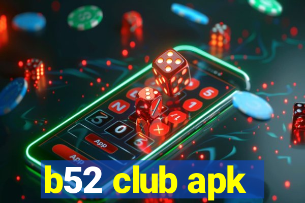 b52 club apk