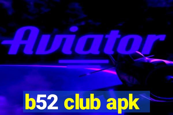 b52 club apk