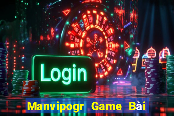 Manvipogr Game Bài Vip Club Đổi Thưởng