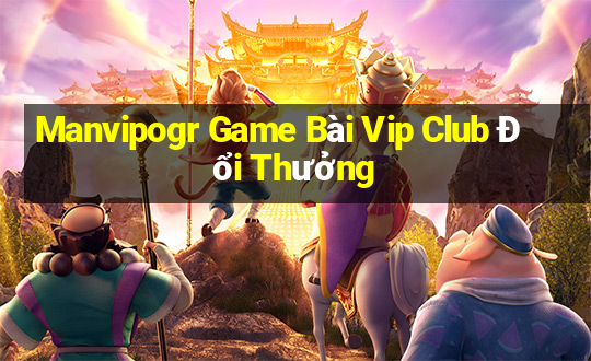 Manvipogr Game Bài Vip Club Đổi Thưởng