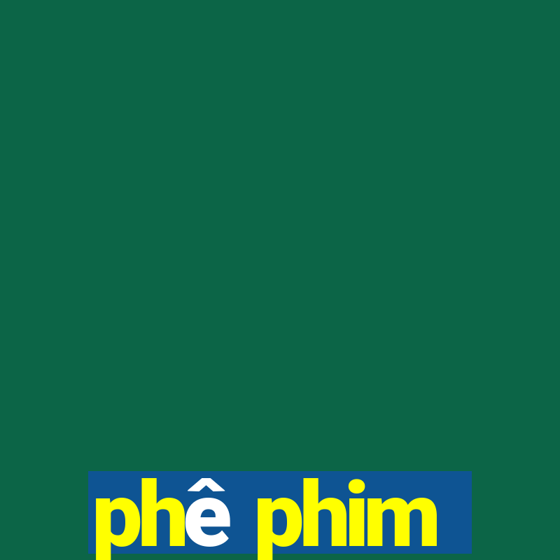 phê phim