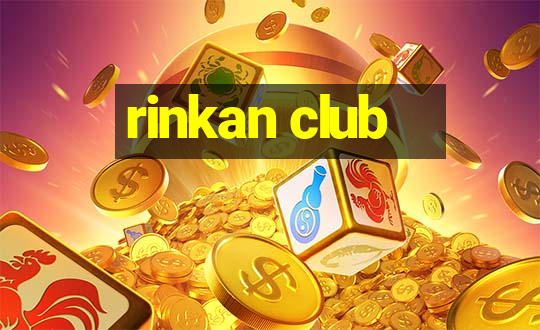 rinkan club