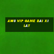 Aw8 Vip Game Bài Xì Lát