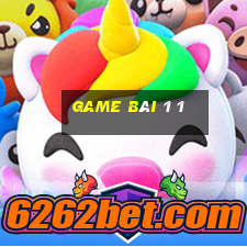 game bài 1 1