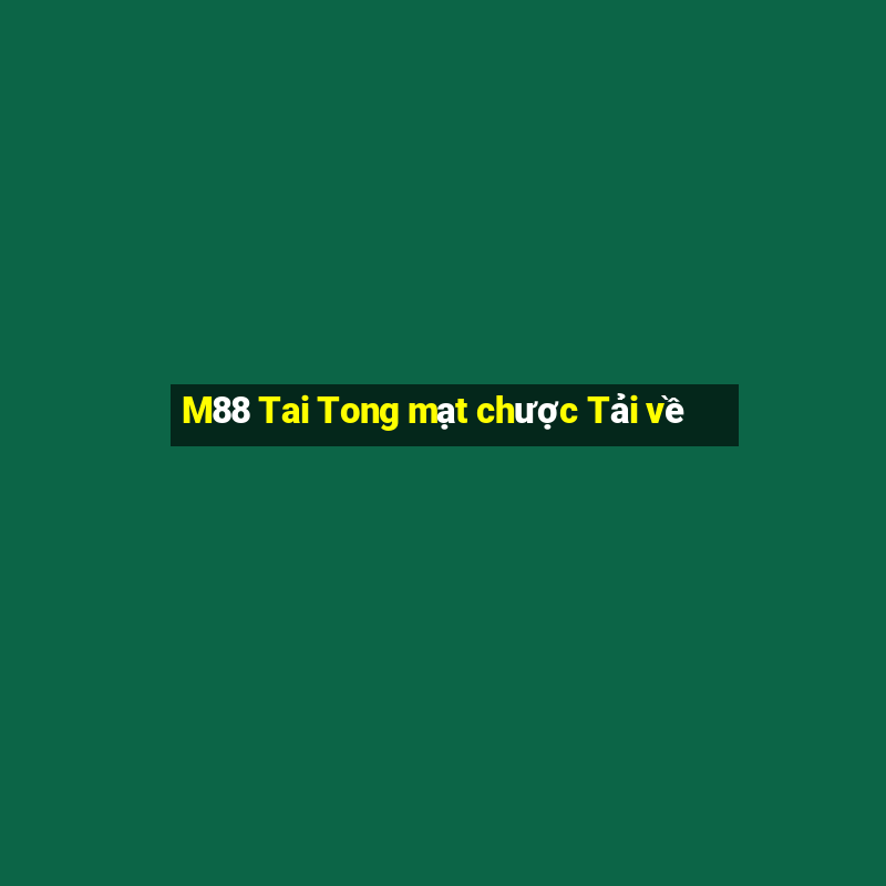 M88 Tai Tong mạt chược Tải về