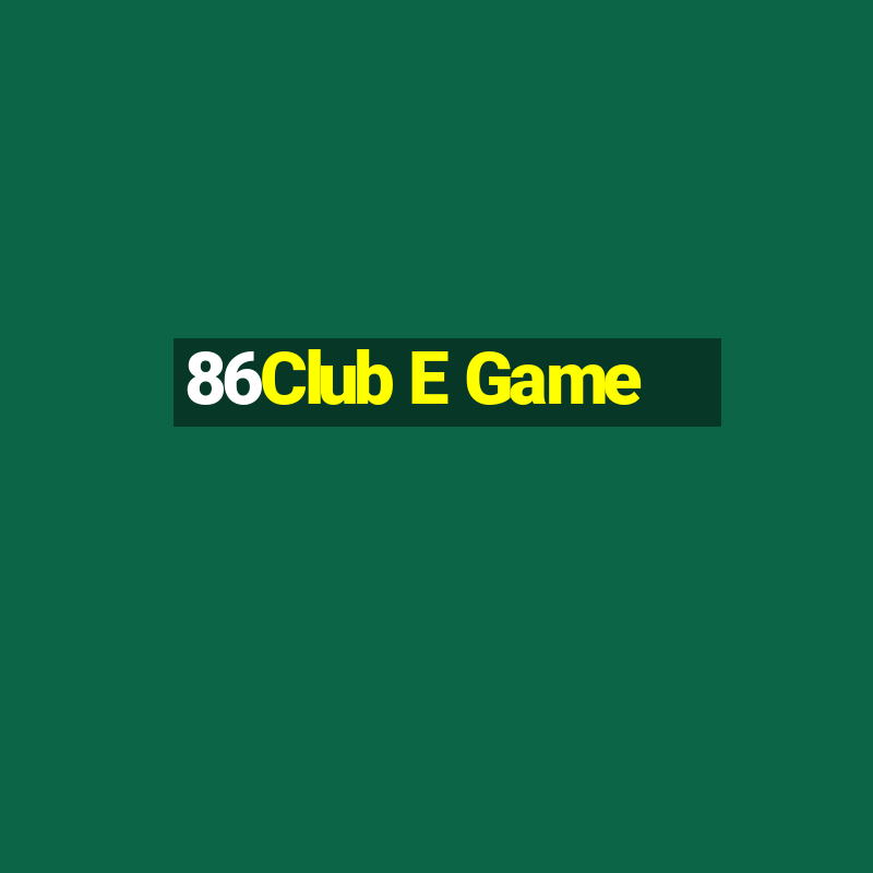 86Club E Game