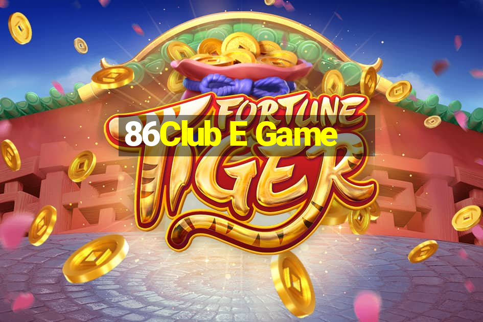 86Club E Game