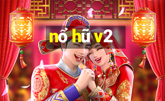 nổ hũ v2