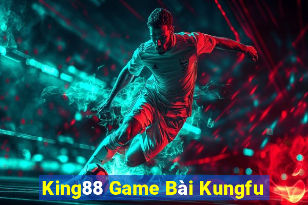 King88 Game Bài Kungfu