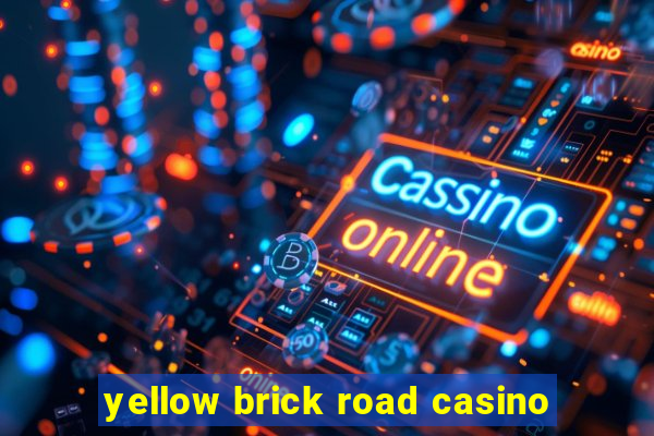 yellow brick road casino