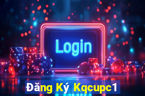 Đăng Ký Kqcupc1