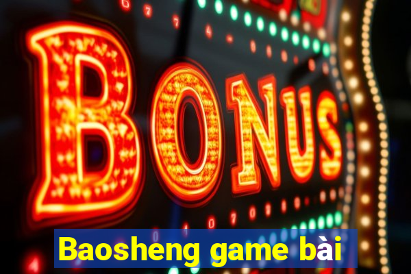 Baosheng game bài