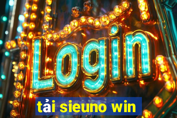 tải sieuno win