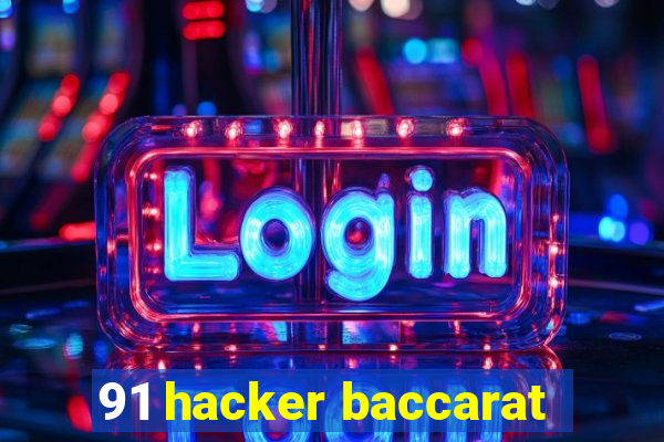 91 hacker baccarat