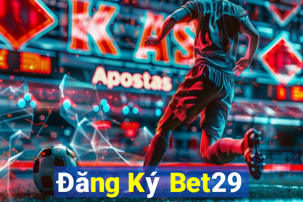 Đăng Ký Bet29