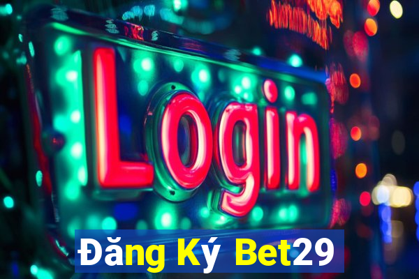 Đăng Ký Bet29