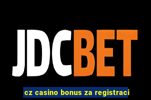 cz casino bonus za registraci