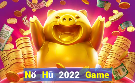 Nổ Hũ 2022 Game Bài Ma Cao