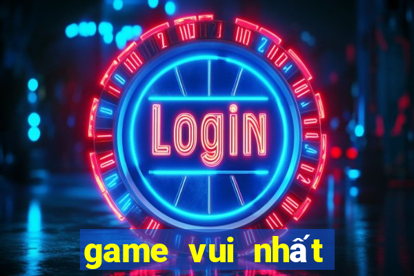 game vui nhất the giới