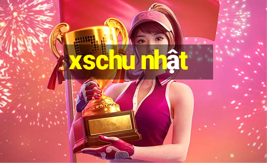 xschu nhật