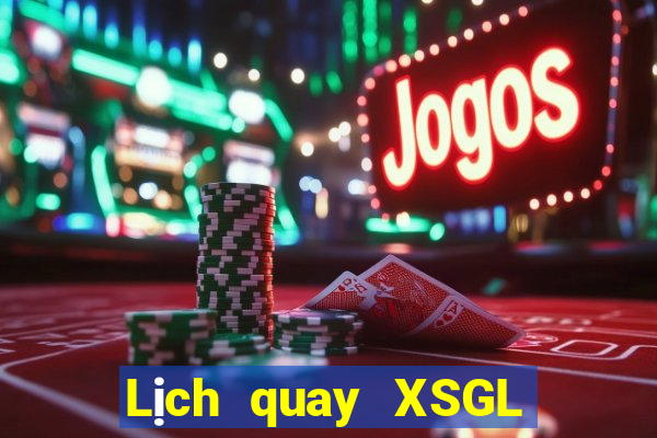 Lịch quay XSGL ngày 29