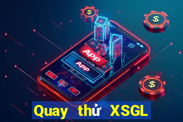 Quay thử XSGL ngày 11