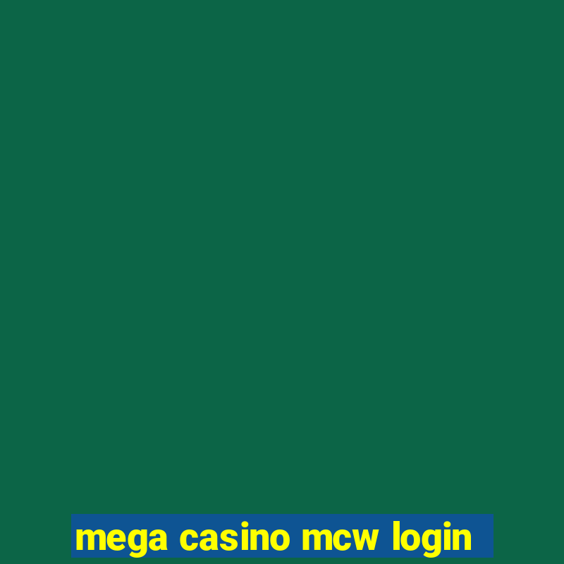 mega casino mcw login