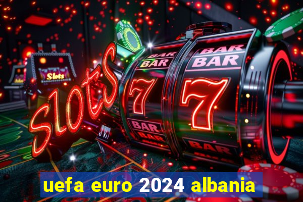 uefa euro 2024 albania