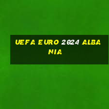 uefa euro 2024 albania