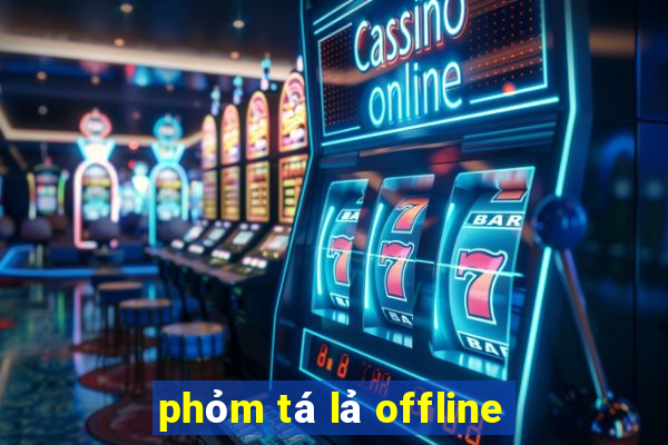 phỏm tá lả offline