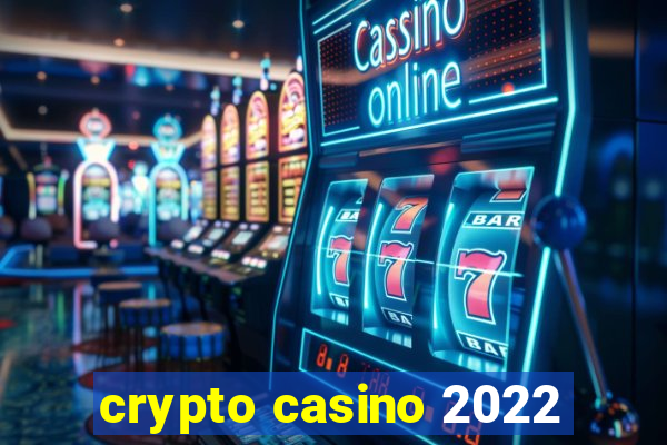 crypto casino 2022