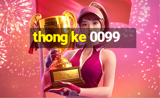 thong ke 0099