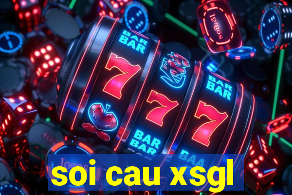 soi cau xsgl