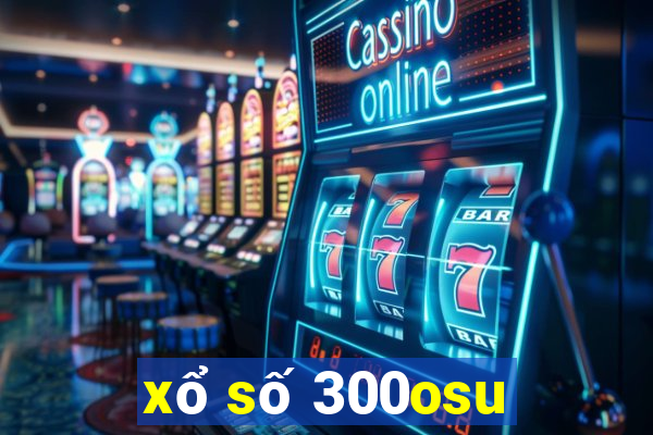 xổ số 300osu