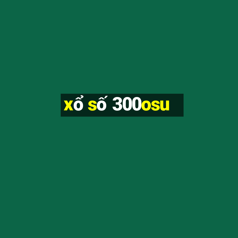 xổ số 300osu