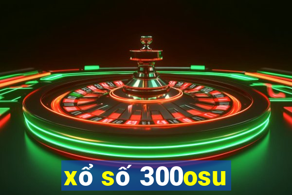 xổ số 300osu