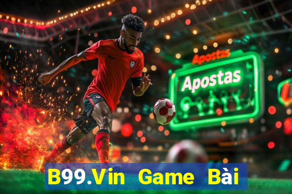 B99.Vin Game Bài Nhiều Người Chơi Nhất