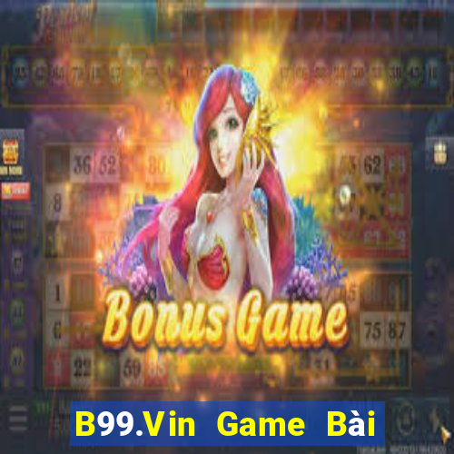 B99.Vin Game Bài Nhiều Người Chơi Nhất