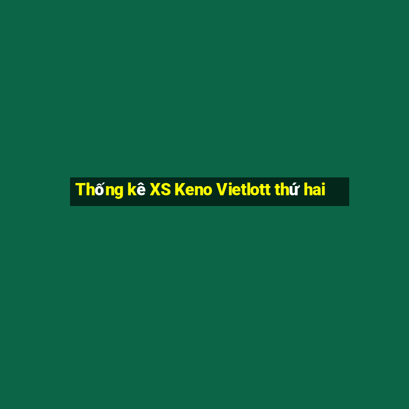 Thống kê XS Keno Vietlott thứ hai