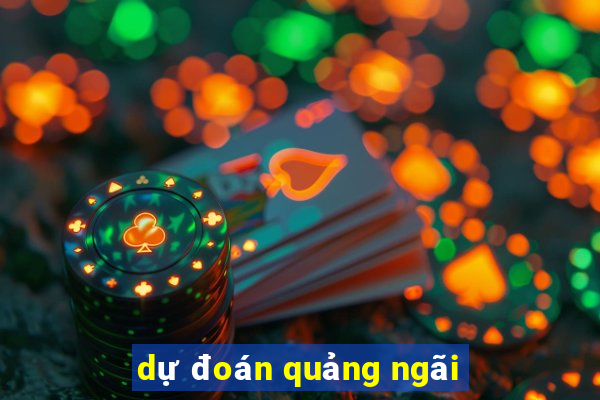 dự đoán quảng ngãi