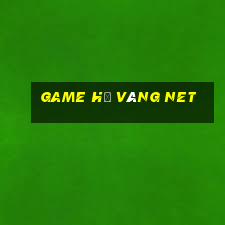 game hũ vàng net