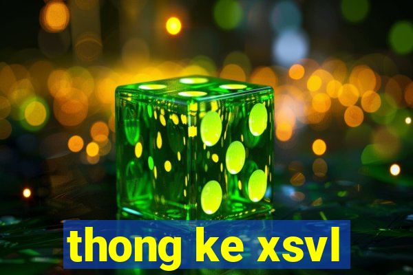 thong ke xsvl