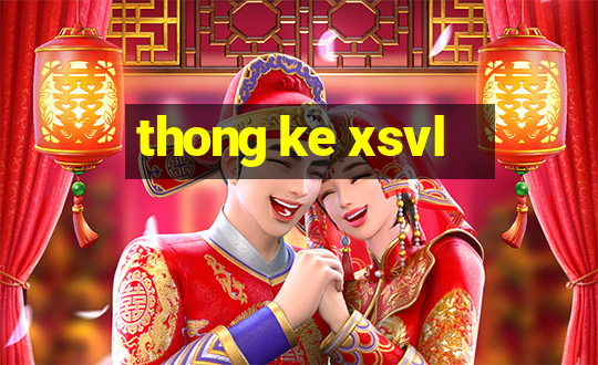 thong ke xsvl