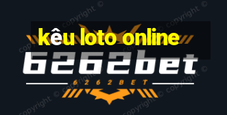 kêu loto online