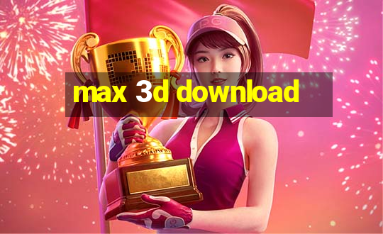 max 3d download