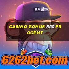 casino bonus 500 procent