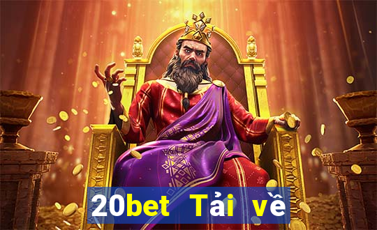 20bet Tải về xổ số di sản