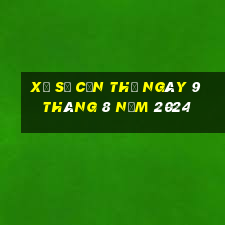 xổ số cần thơ ngày 9 tháng 8 năm 2024