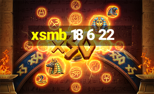 xsmb 18 6 22