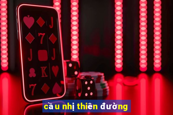 cầu nhị thiên đường